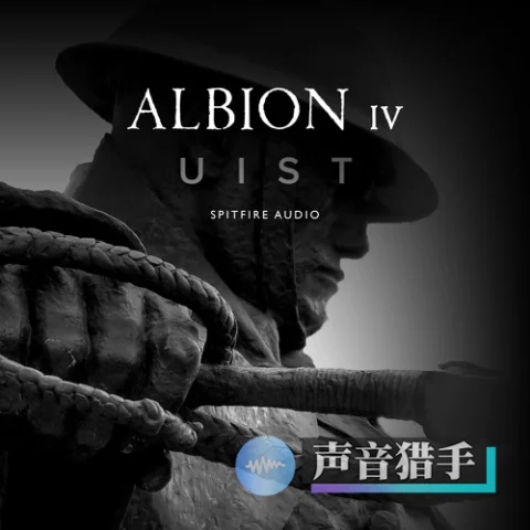 喷火电影配乐音色库！Spitfire Audio Albion IV Uist KONTAKT